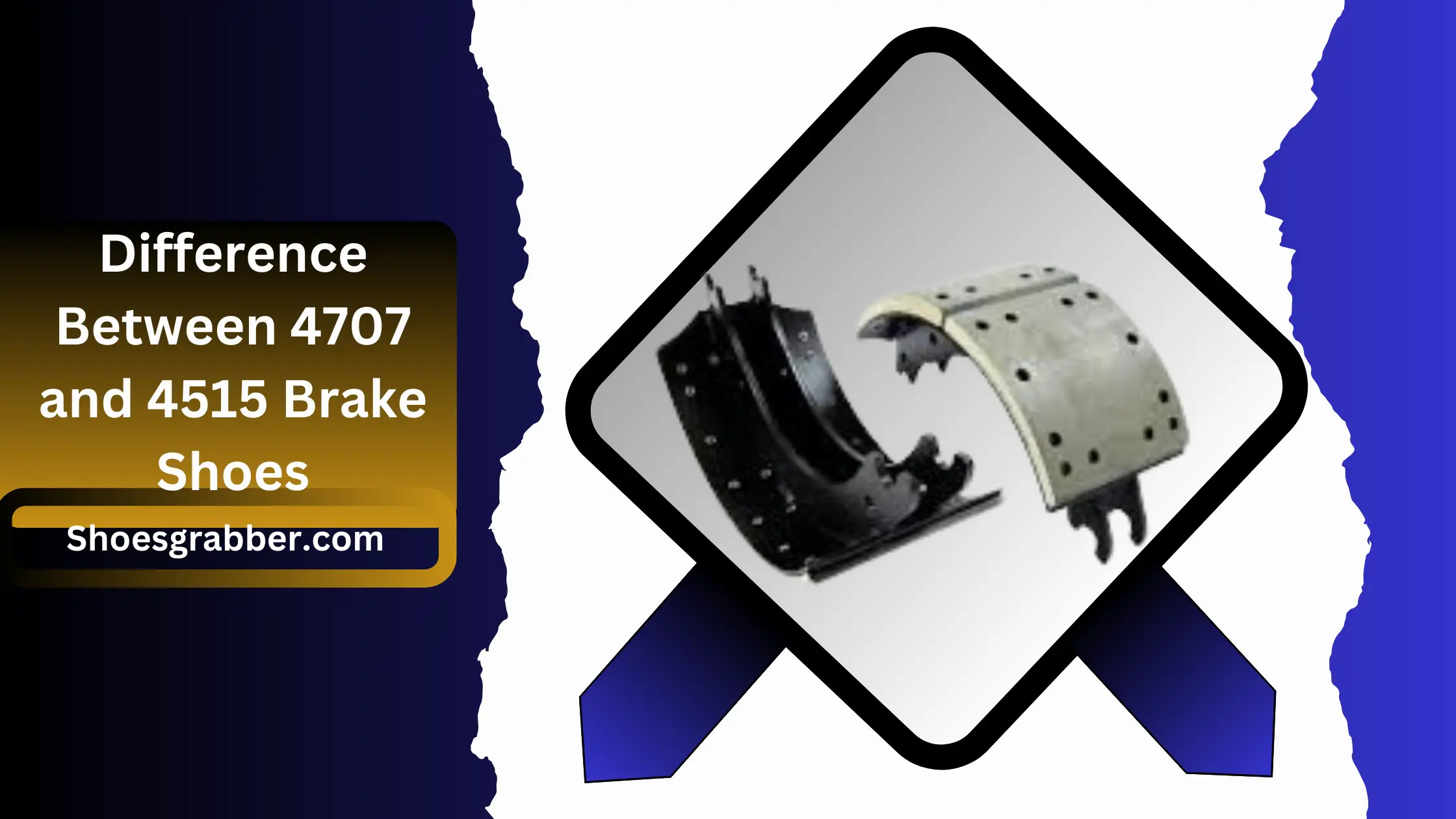 What is the Difference Between 4707 and 4515 Brake Shoes? Comparing the Pros and Cons