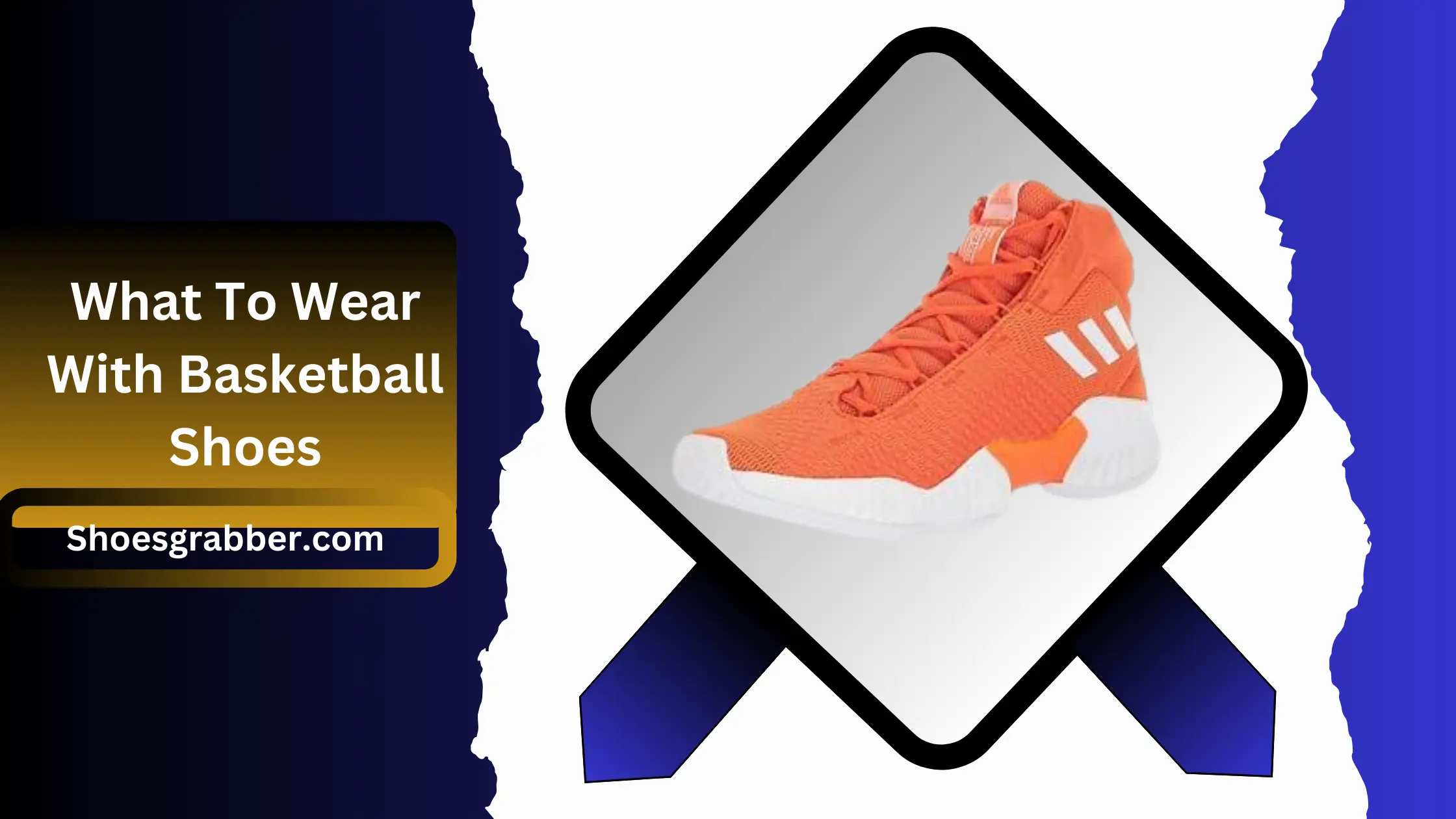 What To Wear With Basketball Shoes - Combining Style With Comfort